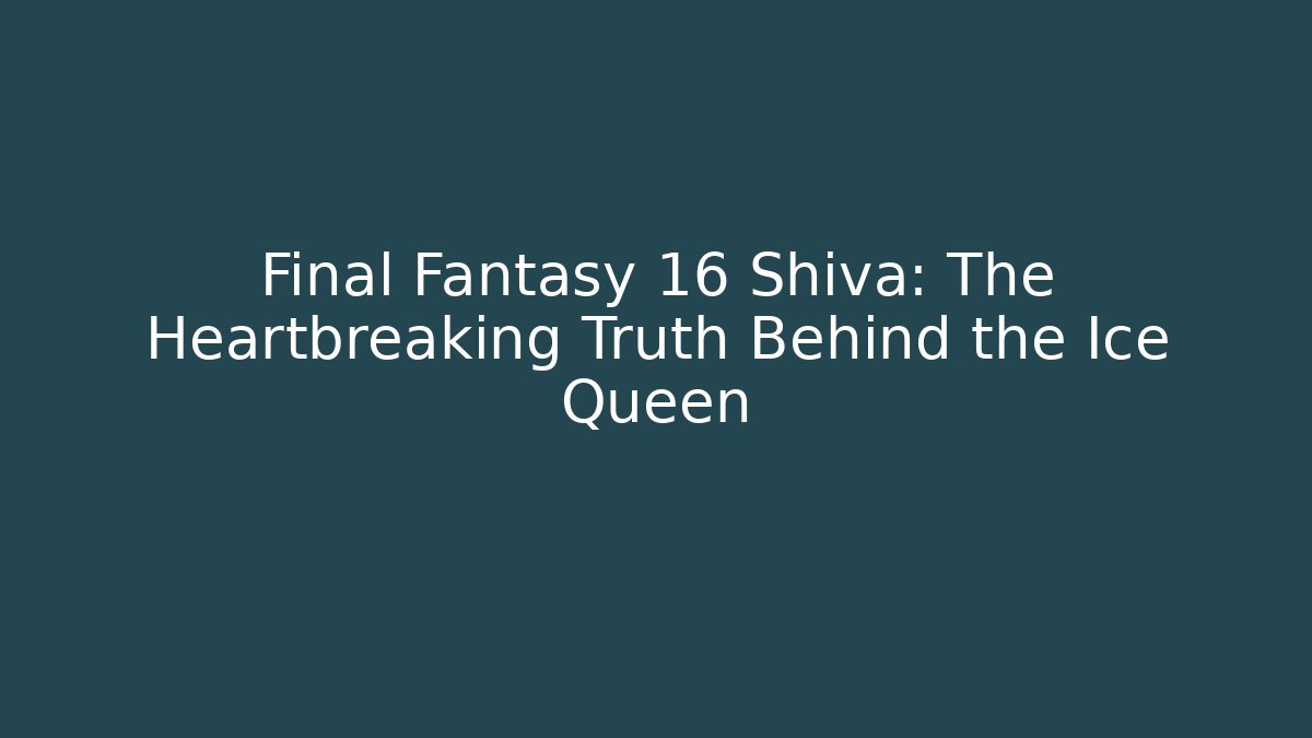 Final Fantasy 16 Shiva: The Heartbreaking Truth Behind the Ice Queen - Método de Aprovação