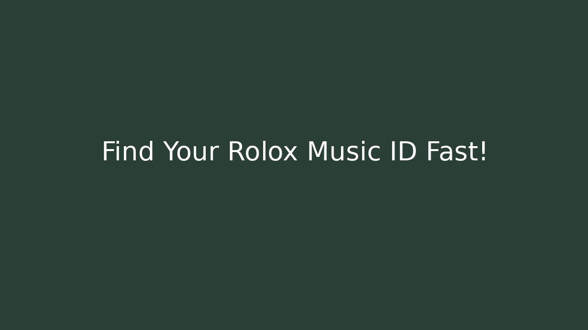 Find Your Rolox Music ID Fast!