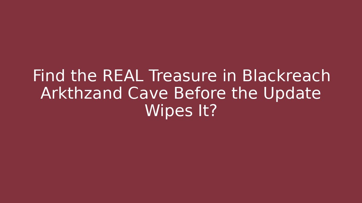 Find the REAL Treasure in Blackreach Arkthzand Cave Before the Update Wipes It?