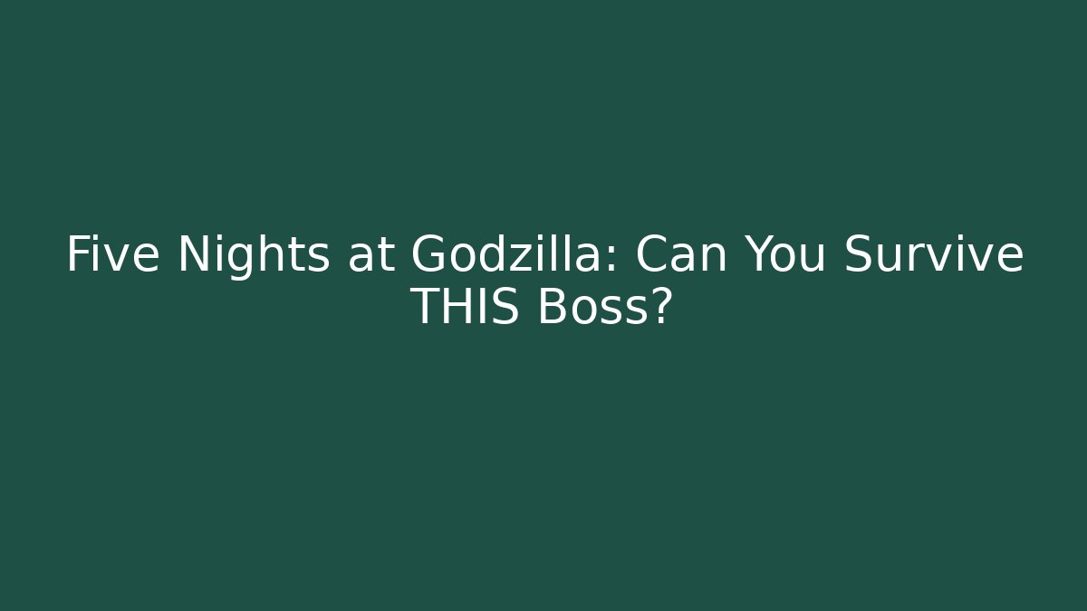 Five Nights at Godzilla: Can You Survive THIS Boss?