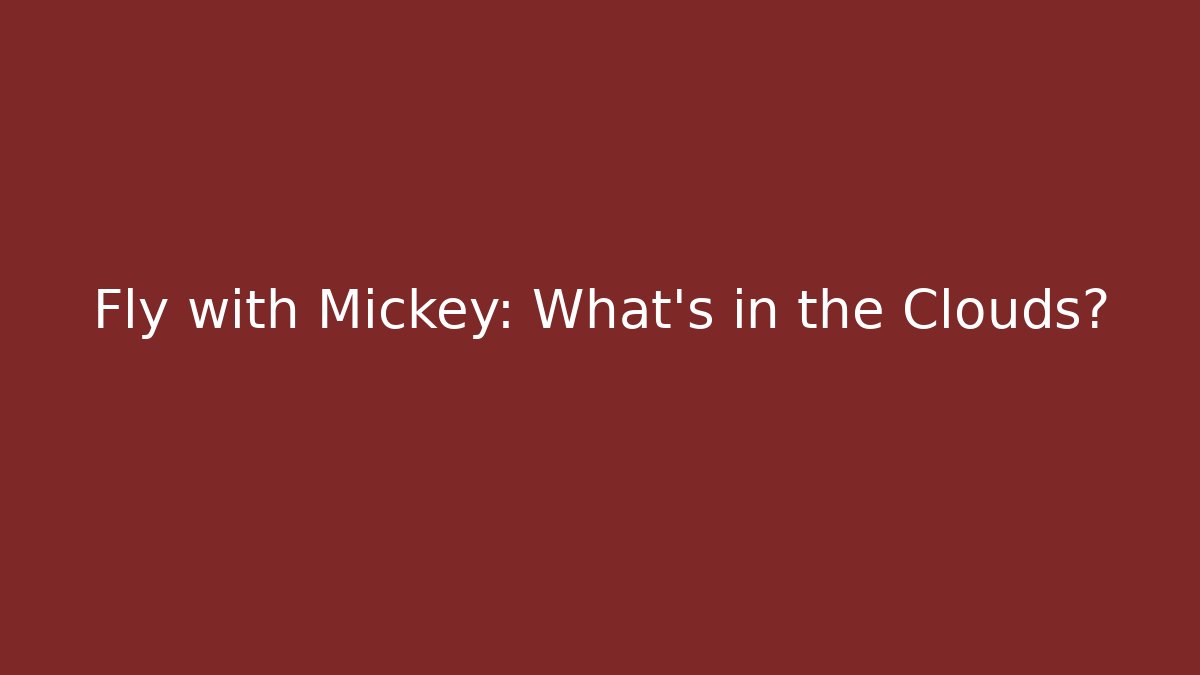 Fly with Mickey: What's in the Clouds? - Método de Aprovação