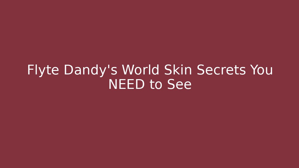 Flyte Dandy's World Skin Secrets You NEED to See