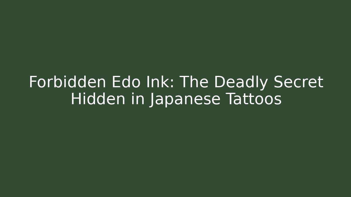 Forbidden Edo Ink: The Deadly Secret Hidden in Japanese Tattoos