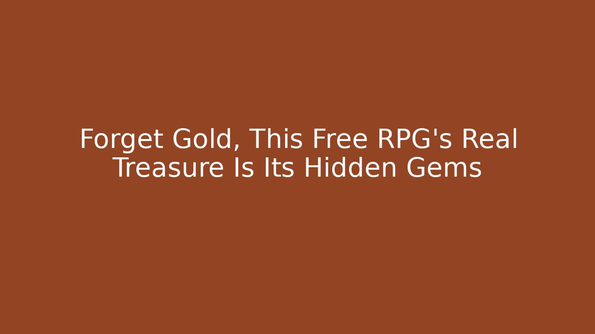 Forget Gold, This Free RPG's Real Treasure Is Its Hidden Gems