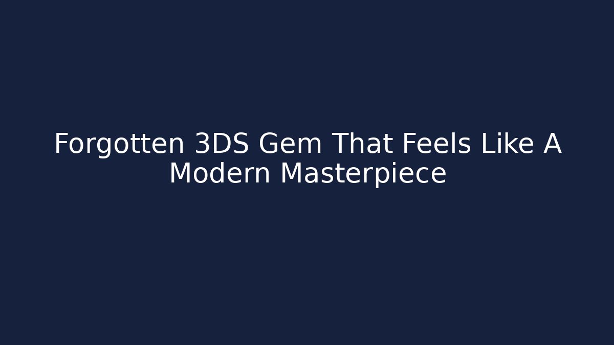 Forgotten 3DS Gem That Feels Like A Modern Masterpiece
