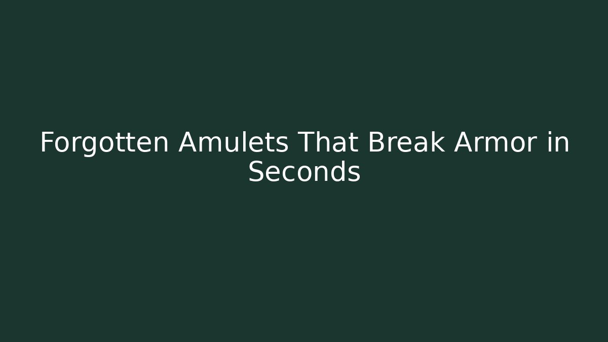 Forgotten Amulets That Break Armor in Seconds - Método de Aprovação