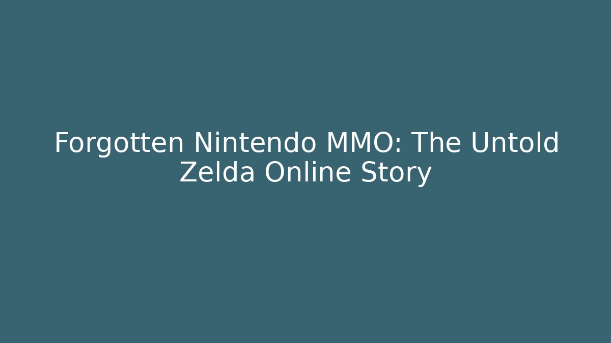 Forgotten Nintendo MMO: The Untold Zelda Online Story