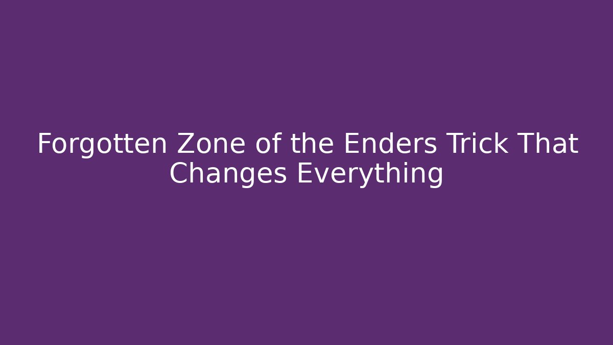 Forgotten Zone of the Enders Trick That Changes Everything
