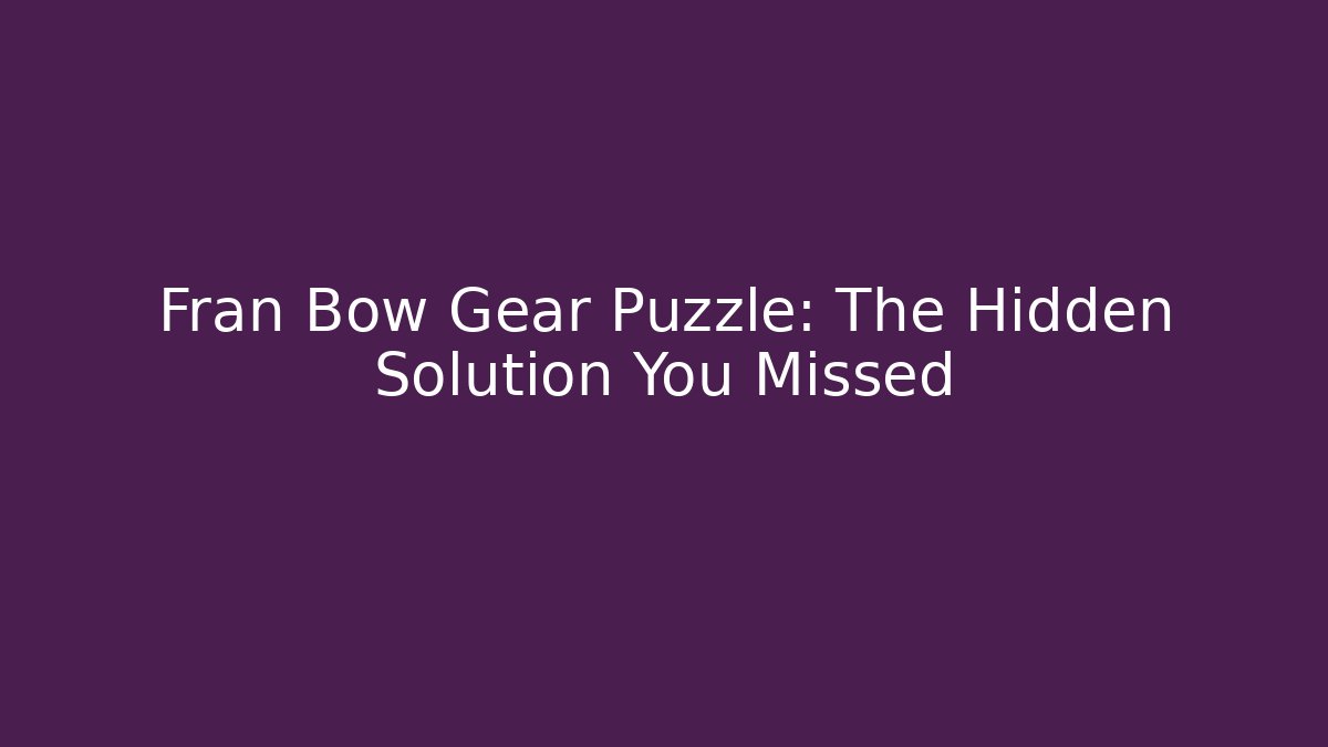 Fran Bow Gear Puzzle: The Hidden Solution You Missed