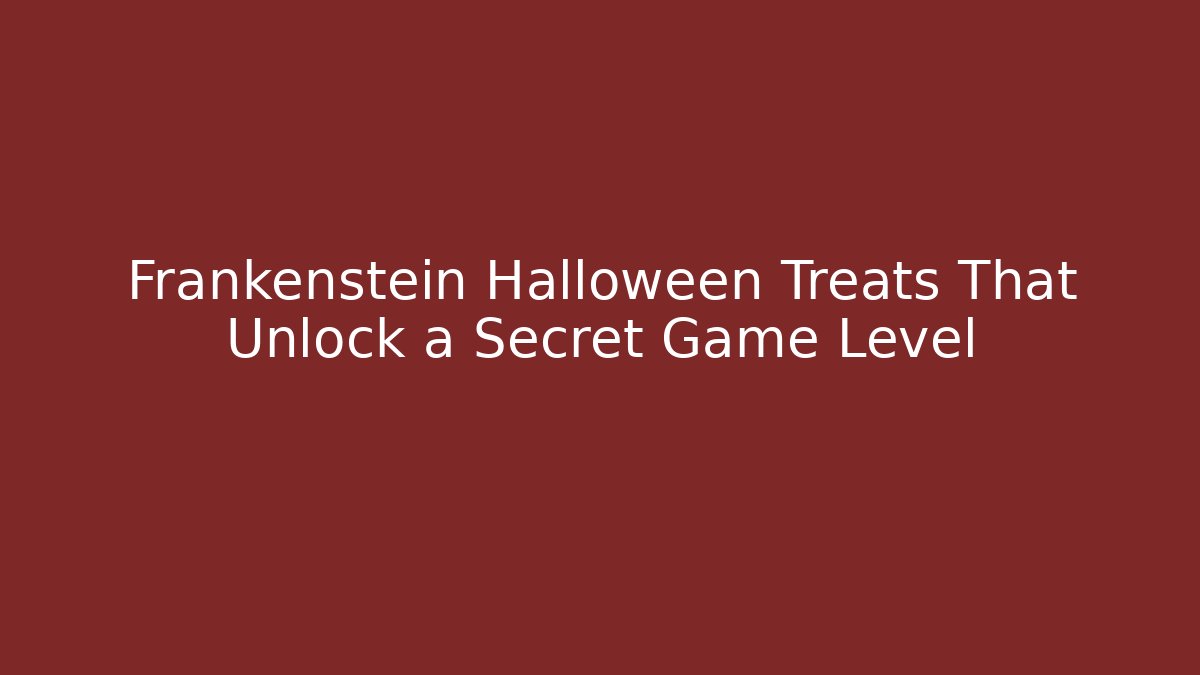 Frankenstein Halloween Treats That Unlock a Secret Game Level