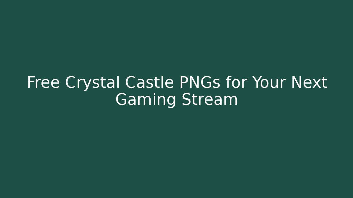 Free Crystal Castle PNGs for Your Next Gaming Stream