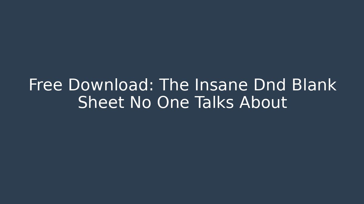 Free Download: The Insane Dnd Blank Sheet No One Talks About