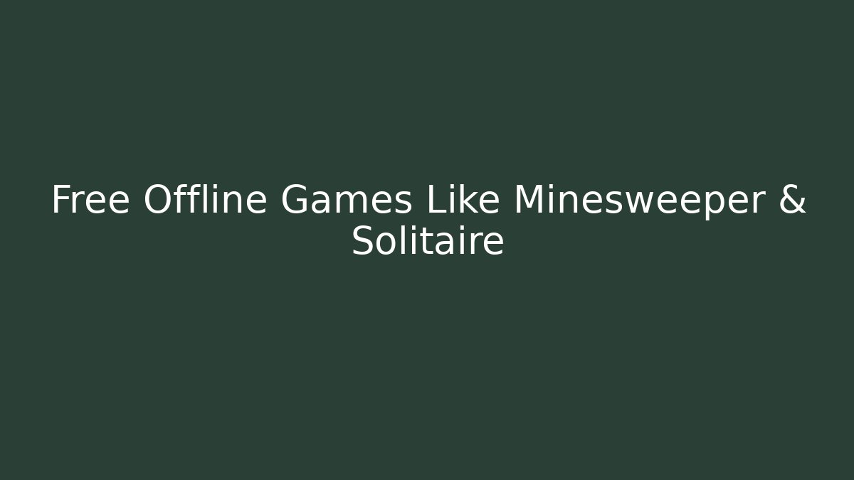 Free Offline Games Like Minesweeper & Solitaire - Método de Aprovação