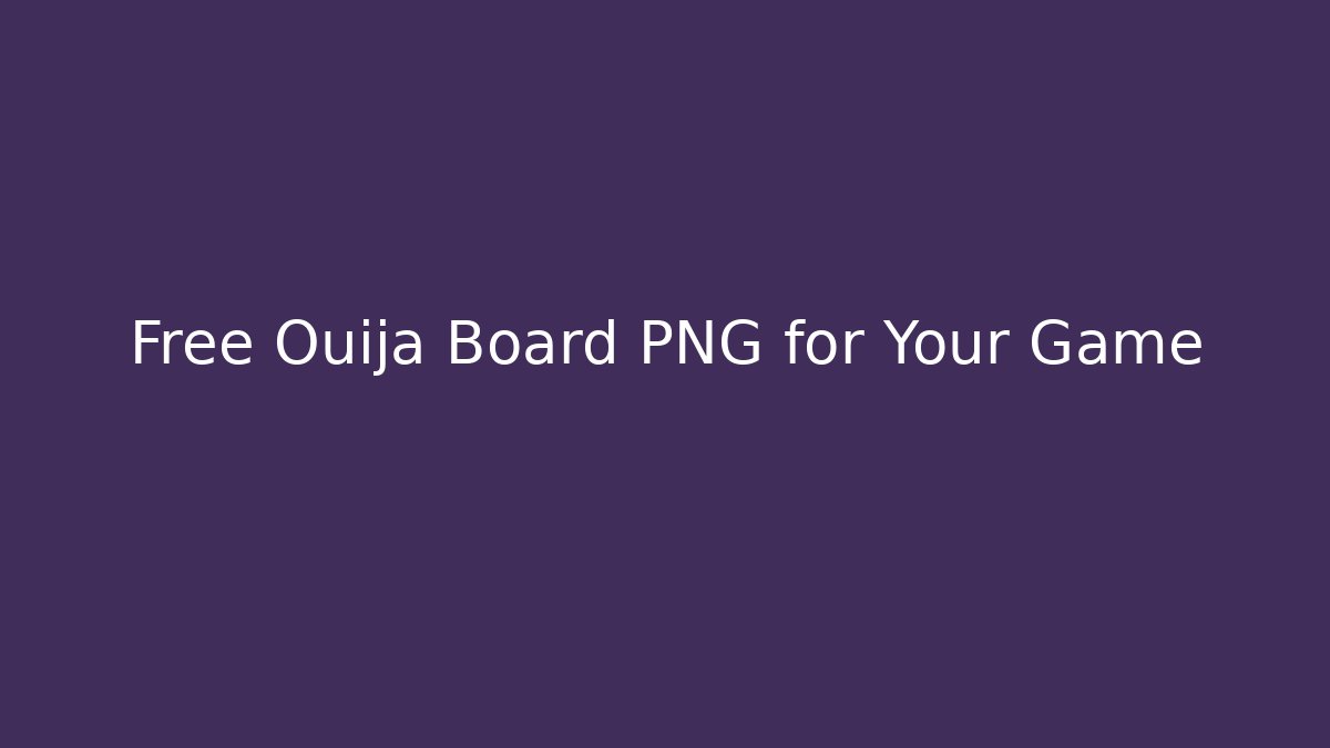 Free Ouija Board PNG for Your Game