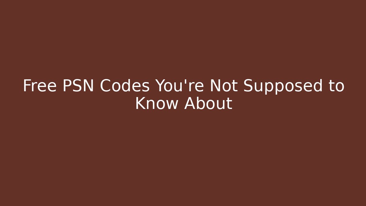 Free PSN Codes You're Not Supposed to Know About