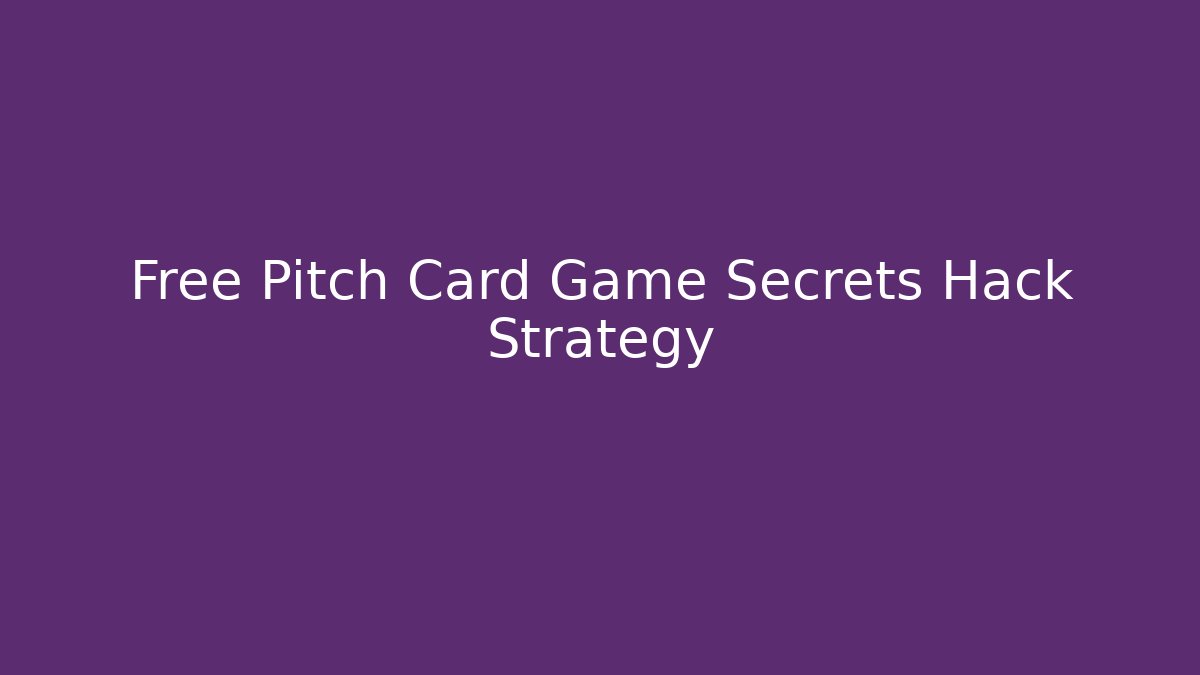Free Pitch Card Game Secrets Hack Strategy - Método de Aprovação