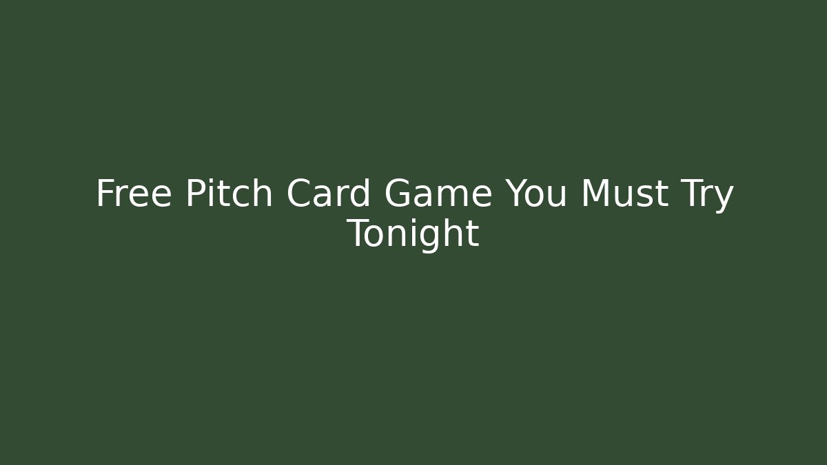 Free Pitch Card Game You Must Try Tonight