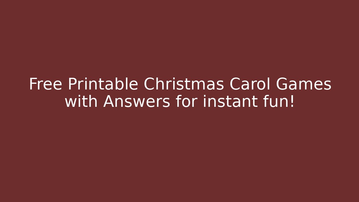 Free Printable Christmas Carol Games with Answers for instant fun! - Método de Aprovação