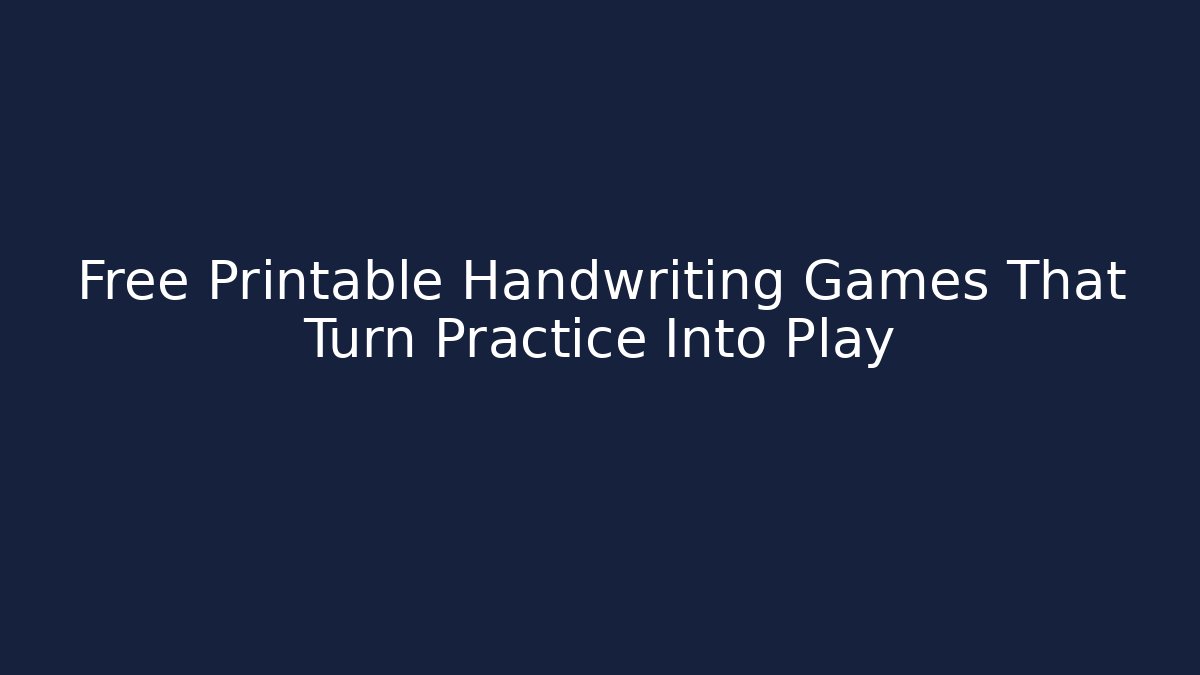 Free Printable Handwriting Games That Turn Practice Into Play