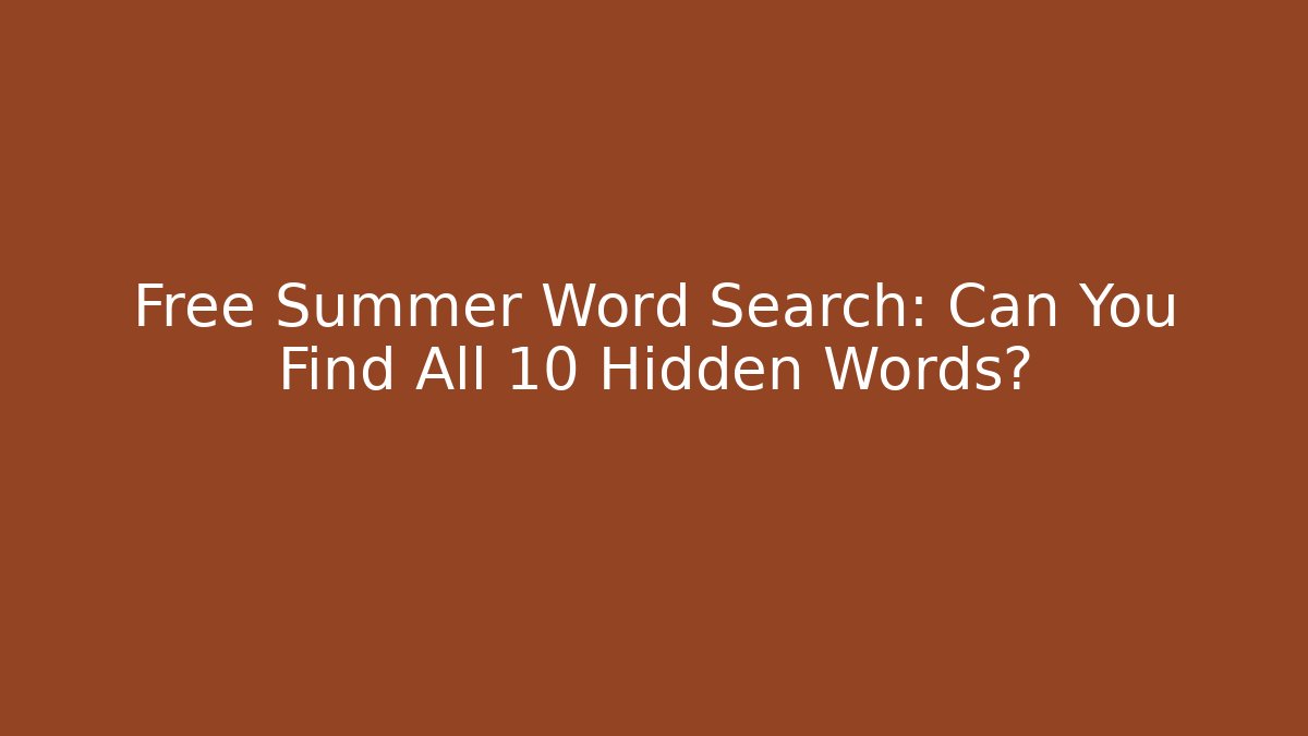Free Summer Word Search: Can You Find All 10 Hidden Words?