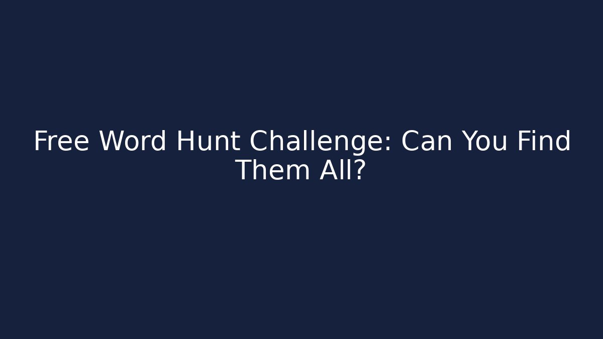 Free Word Hunt Challenge: Can You Find Them All?