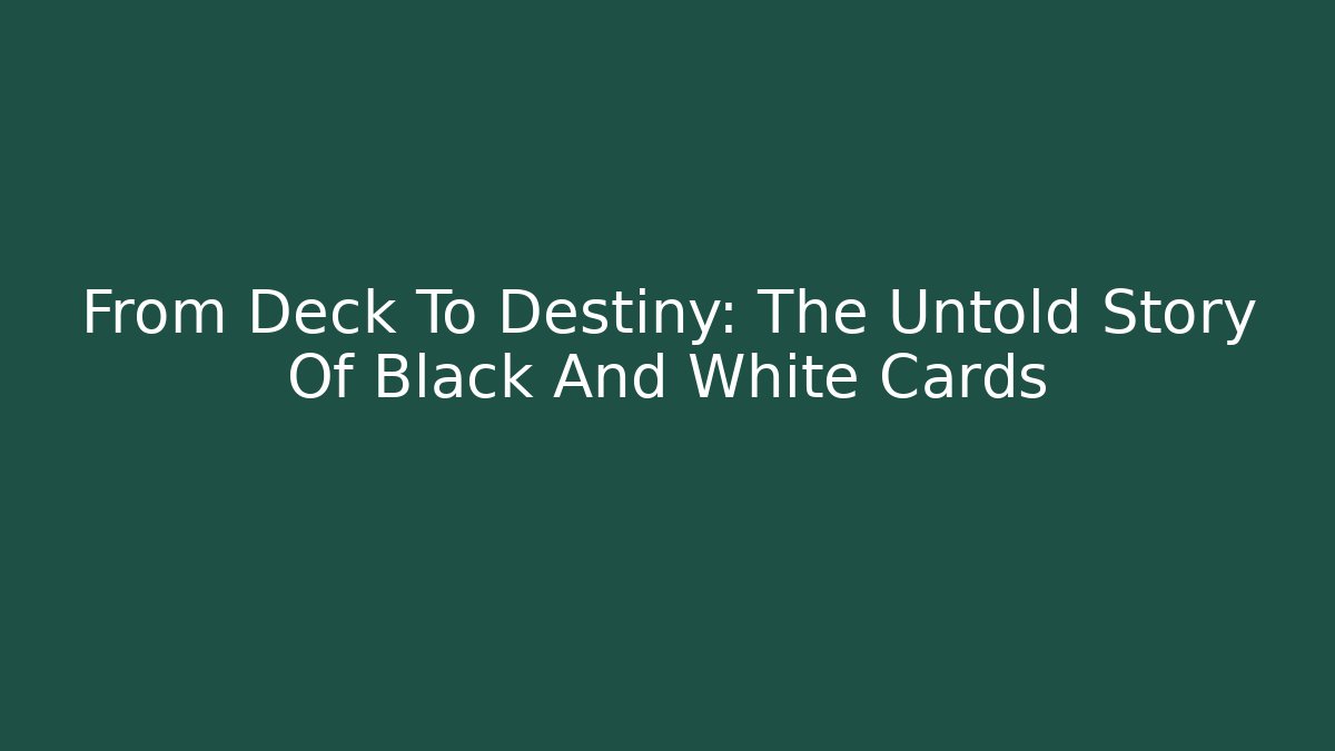 From Deck To Destiny: The Untold Story Of Black And White Cards - Método de Aprovação
