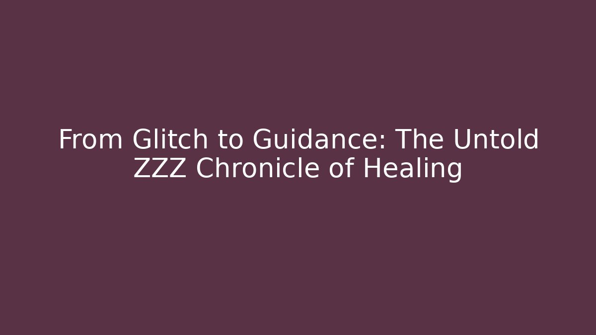 From Glitch to Guidance: The Untold ZZZ Chronicle of Healing