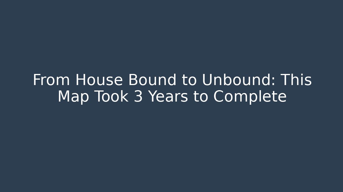 From House Bound to Unbound: This Map Took 3 Years to Complete