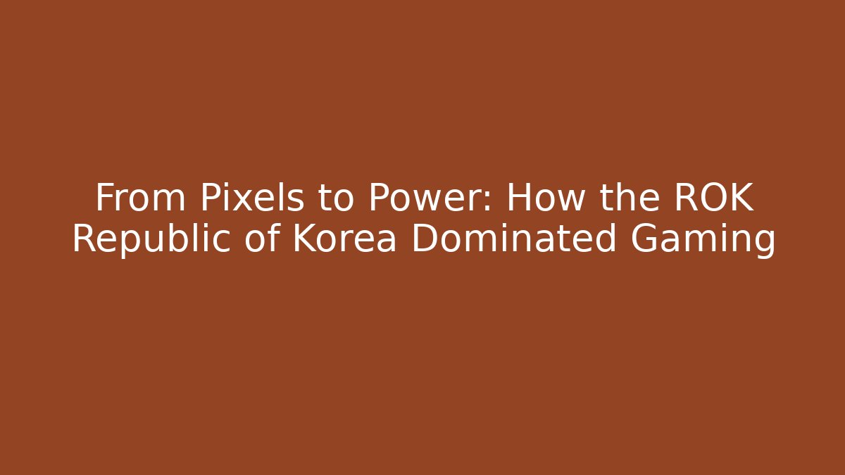 From Pixels to Power: How the ROK Republic of Korea Dominated Gaming - Método de Aprovação