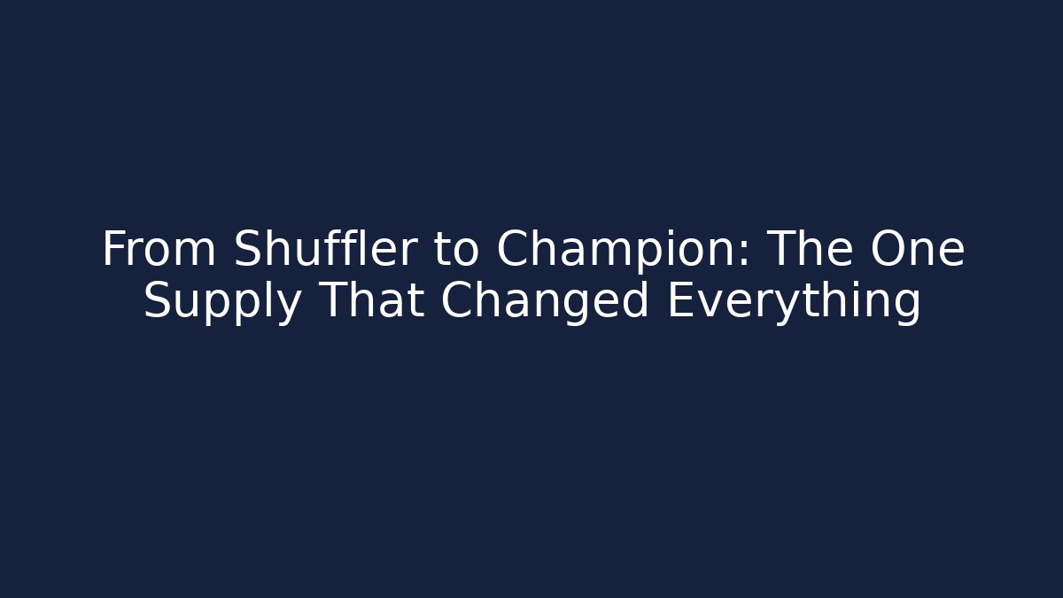 From Shuffler to Champion: The One Supply That Changed Everything - Método de Aprovação