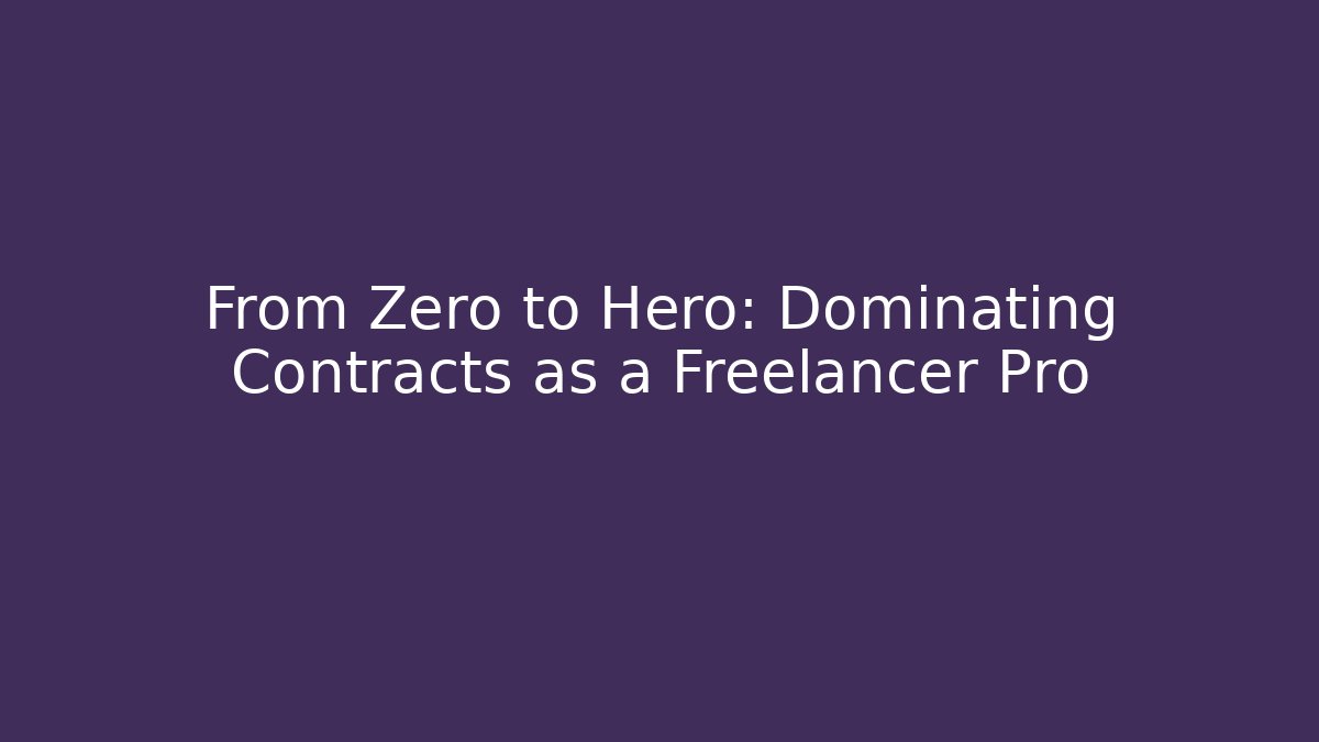 From Zero to Hero: Dominating Contracts as a Freelancer Pro - Método de Aprovação