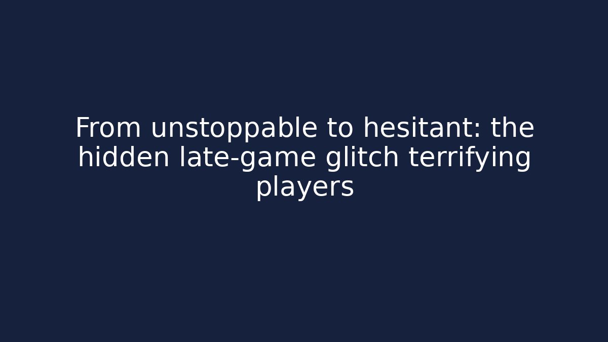 From unstoppable to hesitant: the hidden late-game glitch terrifying players