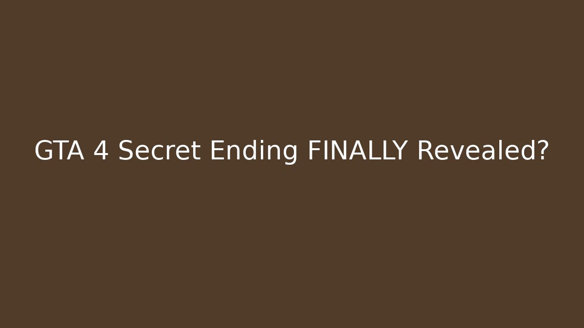 GTA 4 Secret Ending FINALLY Revealed?
