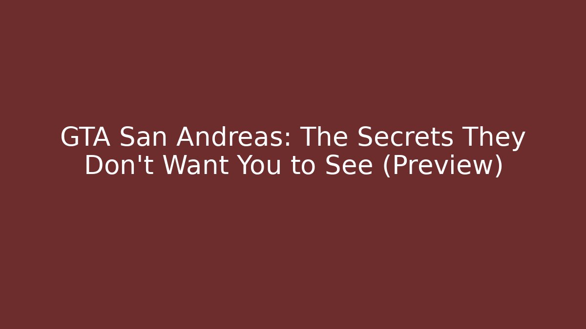 GTA San Andreas: The Secrets They Don't Want You to See (Preview)