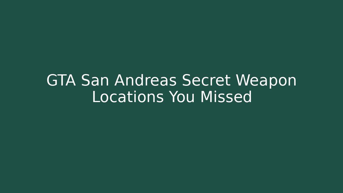 GTA San Andreas Secret Weapon Locations You Missed
