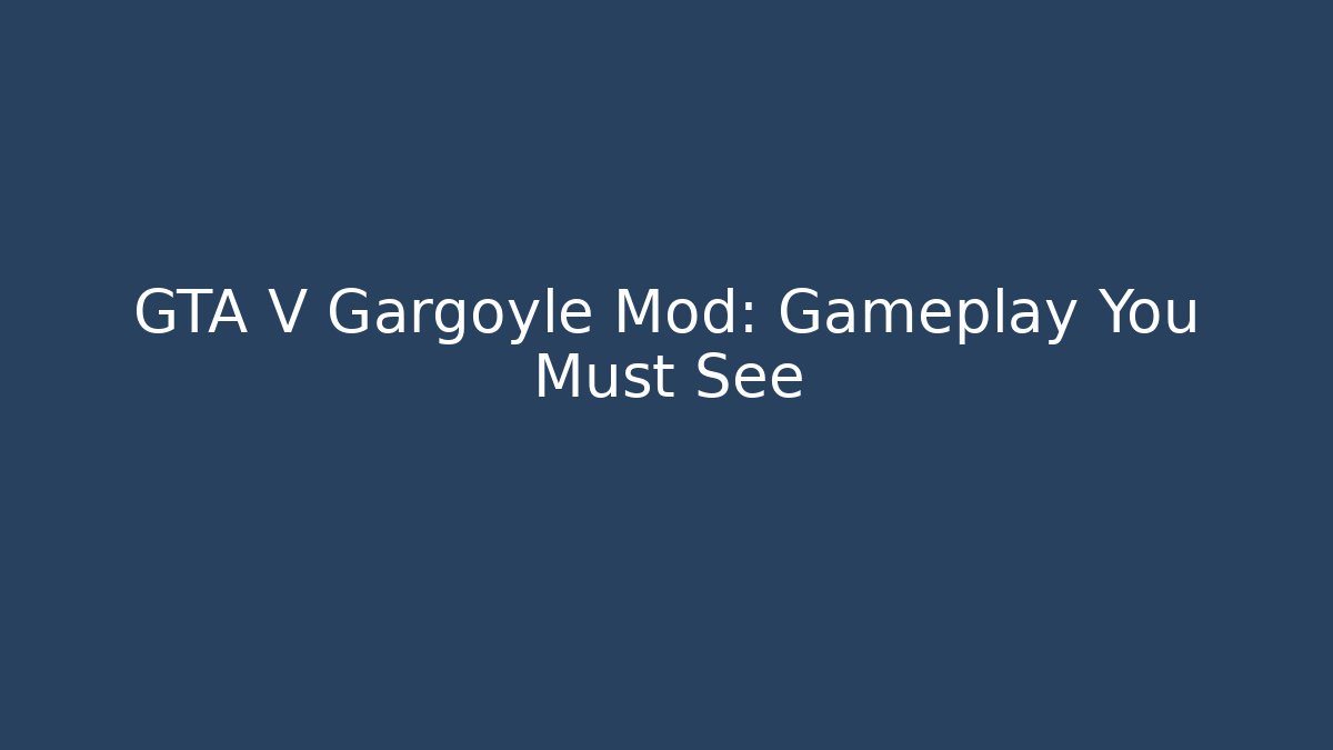 GTA V Gargoyle Mod: Gameplay You Must See - Método de Aprovação