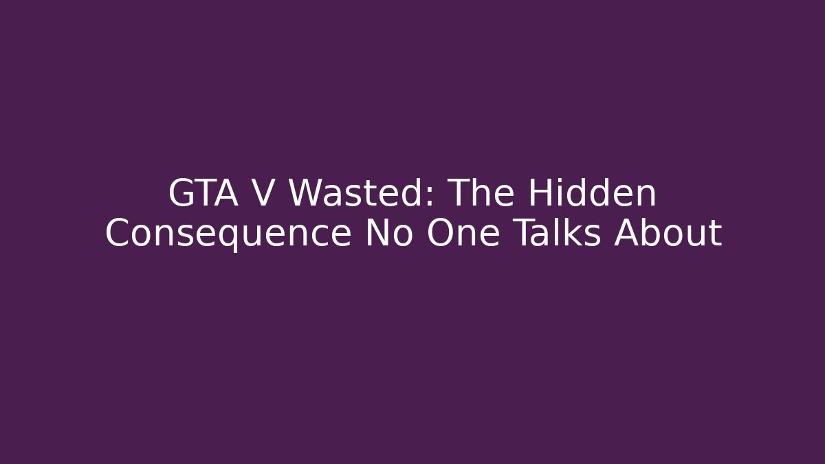 GTA V Wasted: The Hidden Consequence No One Talks About - Método de Aprovação