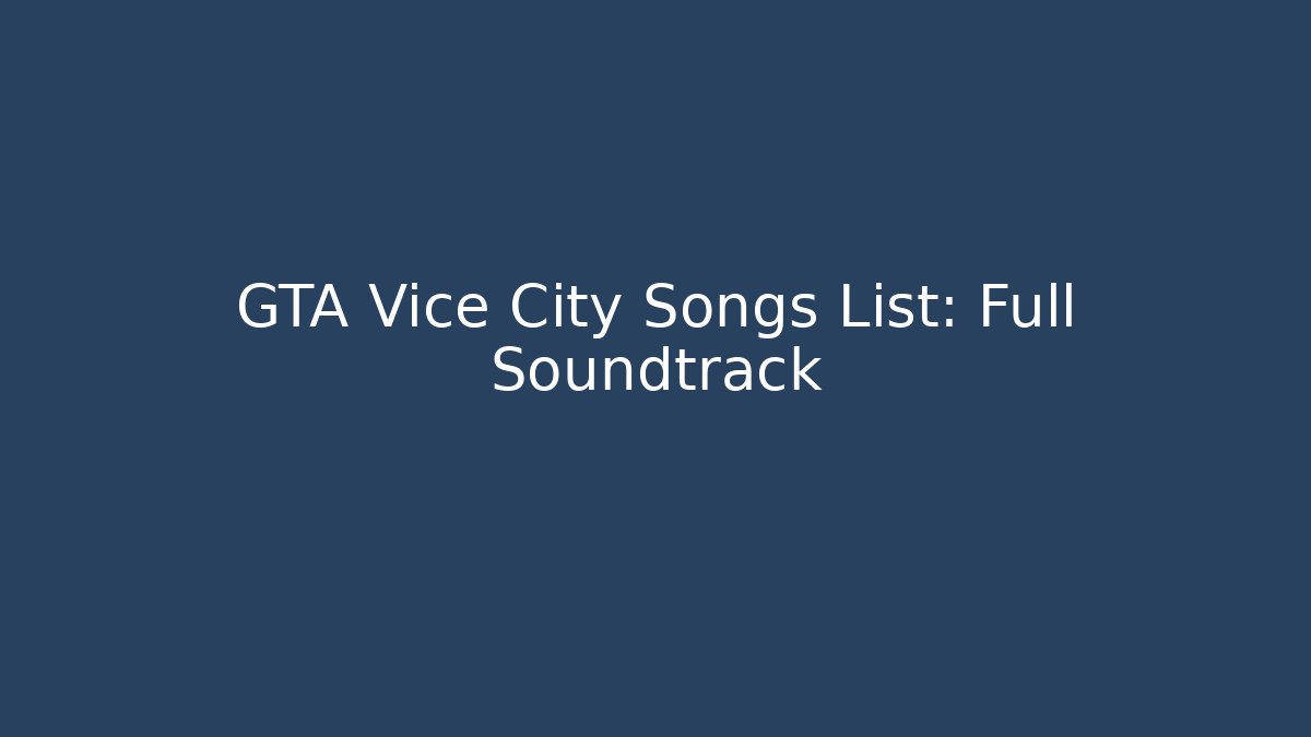 GTA Vice City Songs List: Full Soundtrack