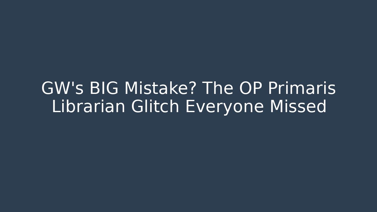 GW's BIG Mistake? The OP Primaris Librarian Glitch Everyone Missed