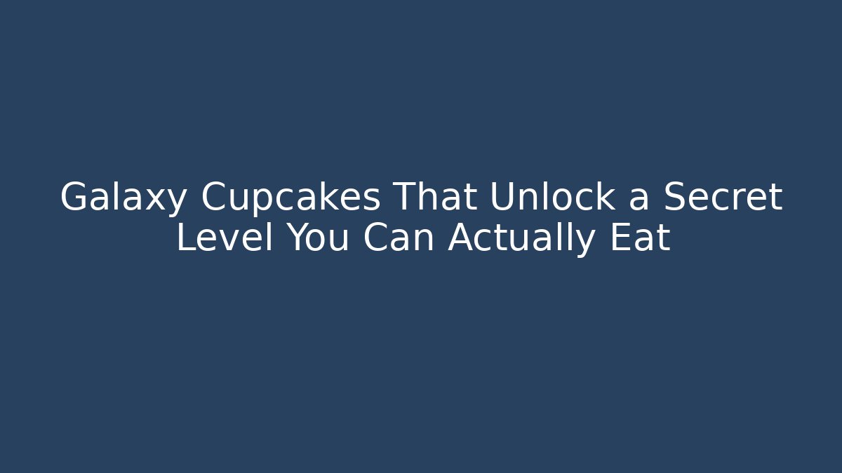 Galaxy Cupcakes That Unlock a Secret Level You Can Actually Eat