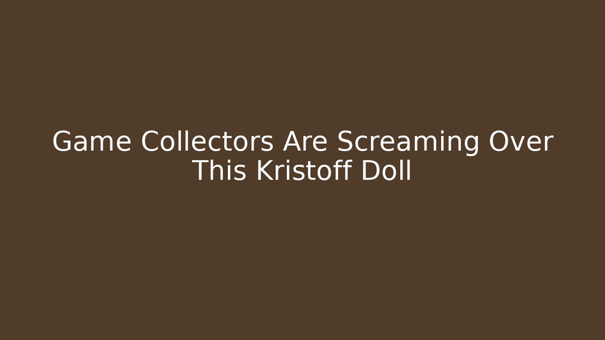 Game Collectors Are Screaming Over This Kristoff Doll