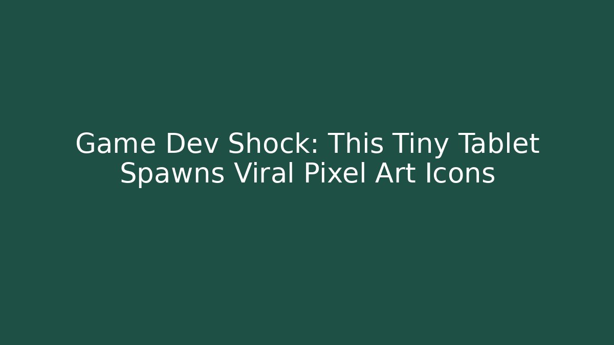 Game Dev Shock: This Tiny Tablet Spawns Viral Pixel Art Icons - Método de Aprovação