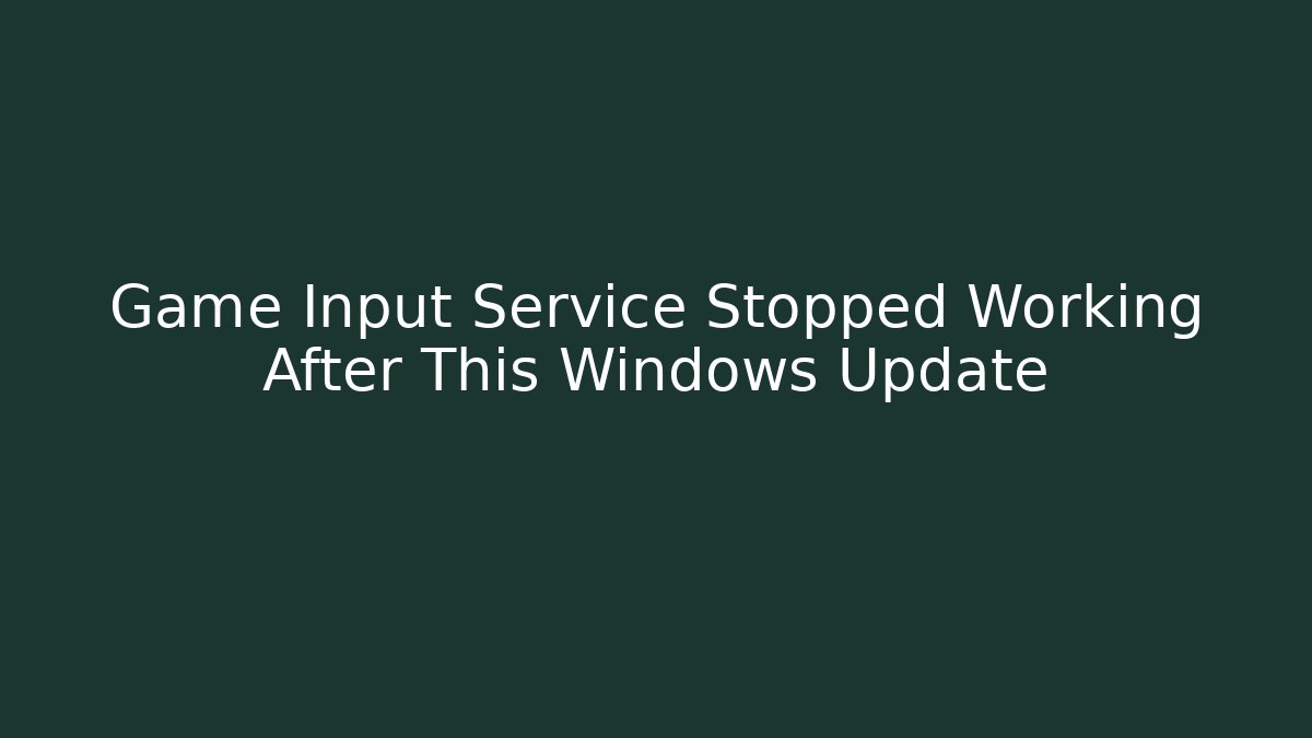 Game Input Service Stopped Working After This Windows Update - Método de Aprovação