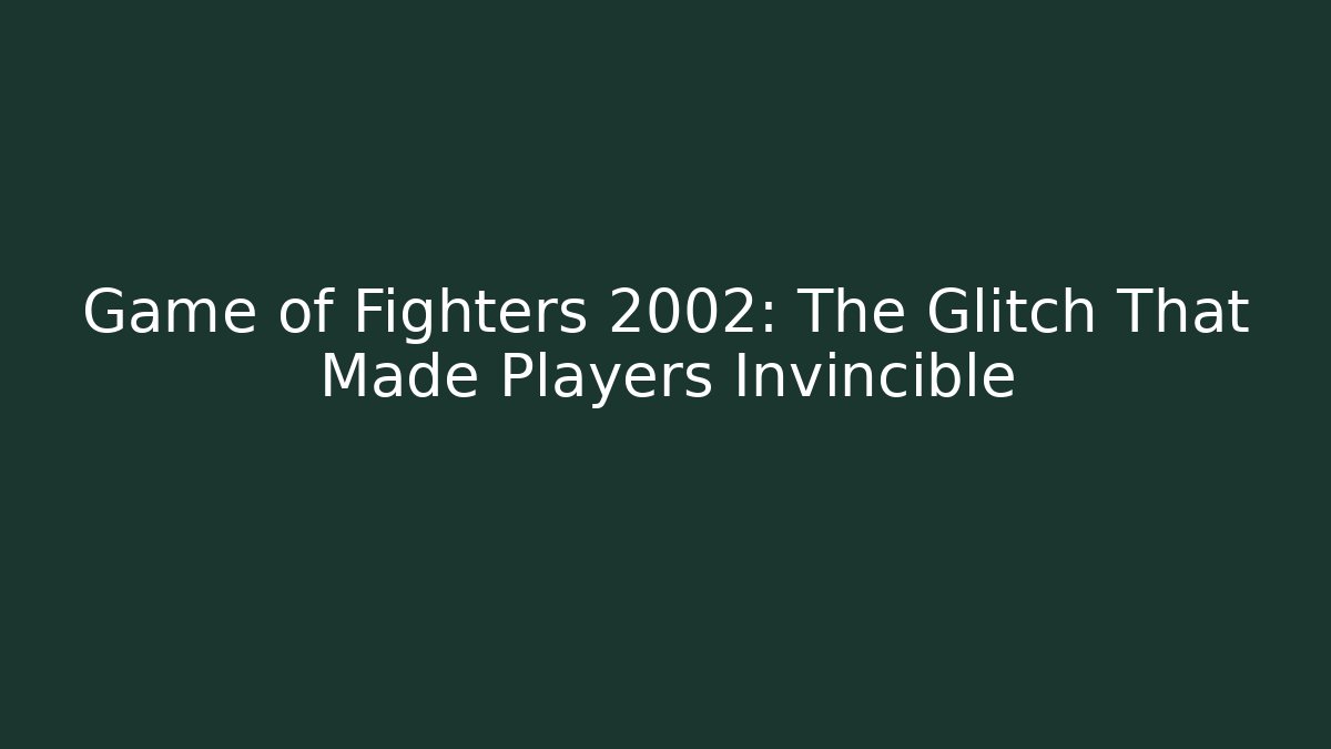 Game of Fighters 2002: The Glitch That Made Players Invincible