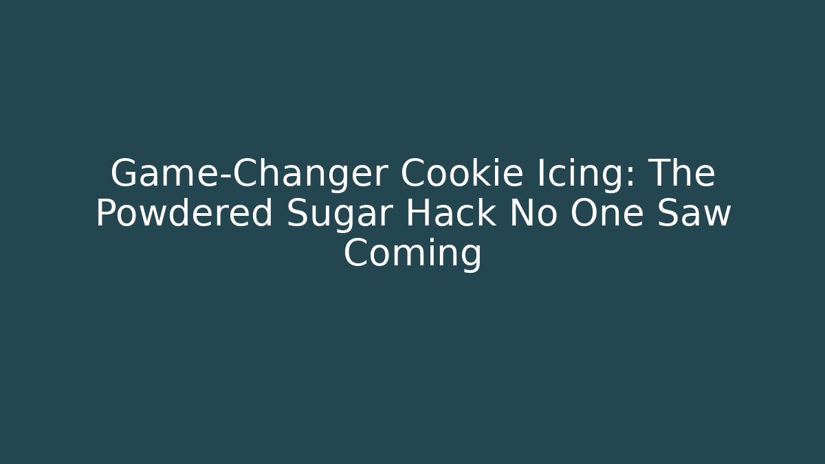 Game-Changer Cookie Icing: The Powdered Sugar Hack No One Saw Coming - Método de Aprovação