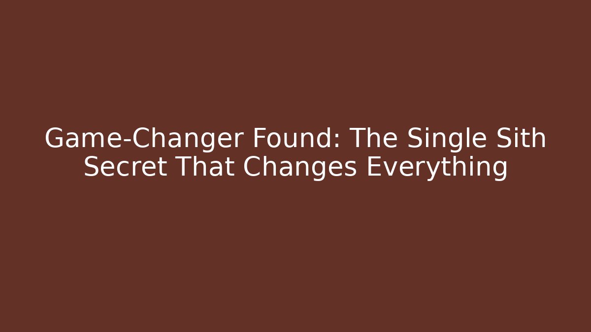Game-Changer Found: The Single Sith Secret That Changes Everything