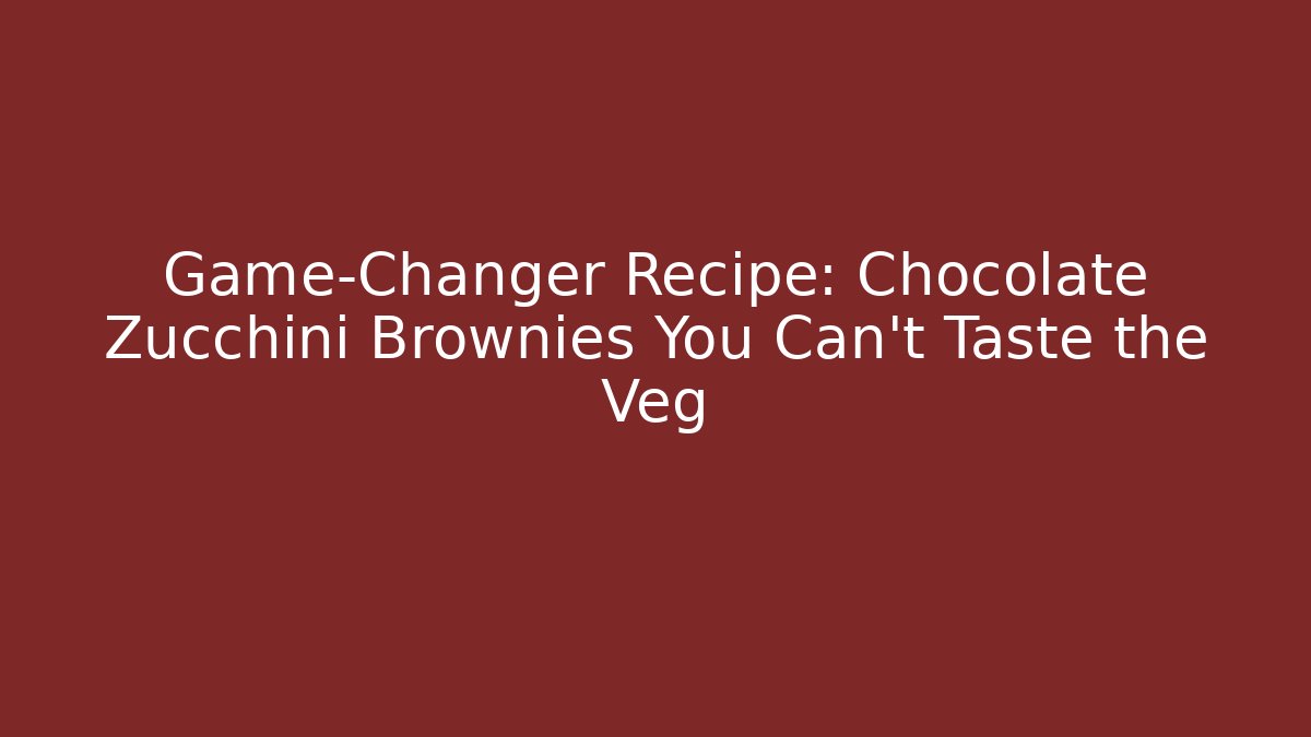 Game-Changer Recipe: Chocolate Zucchini Brownies You Can't Taste the Veg
