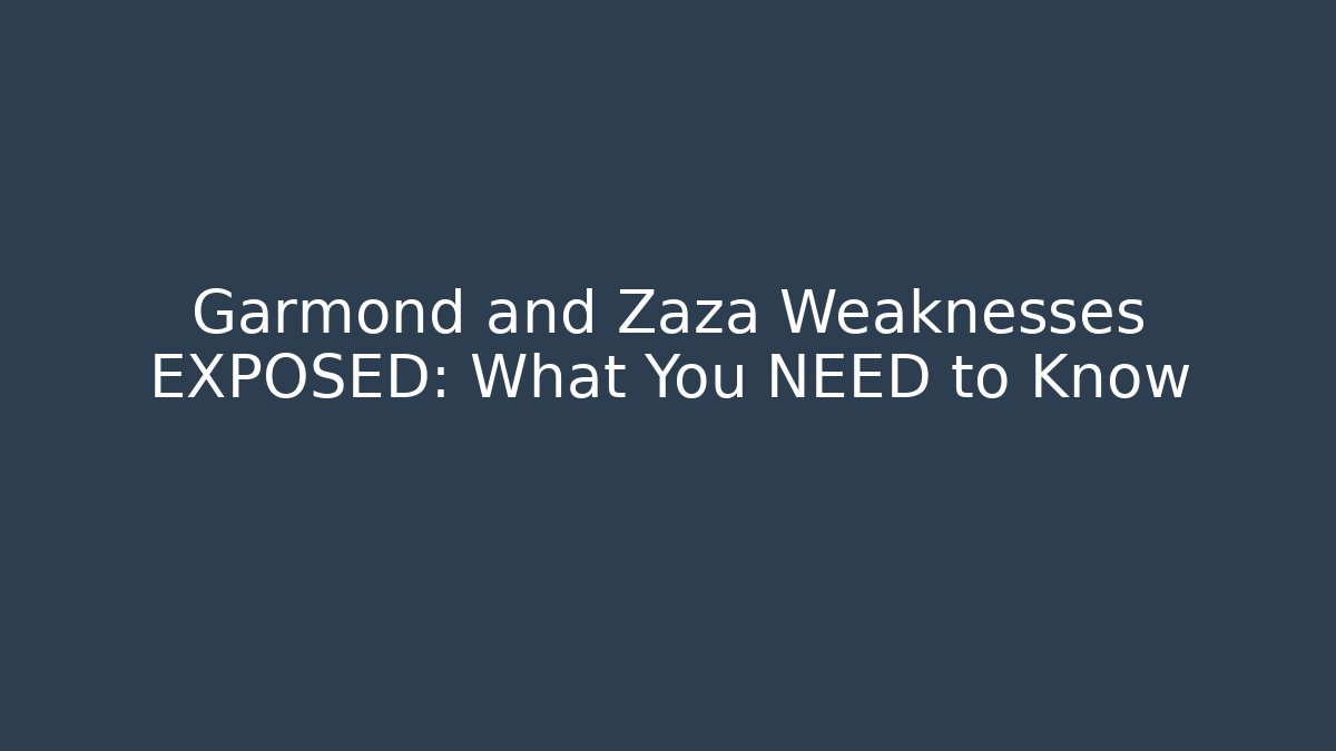 Garmond and Zaza Weaknesses EXPOSED: What You NEED to Know