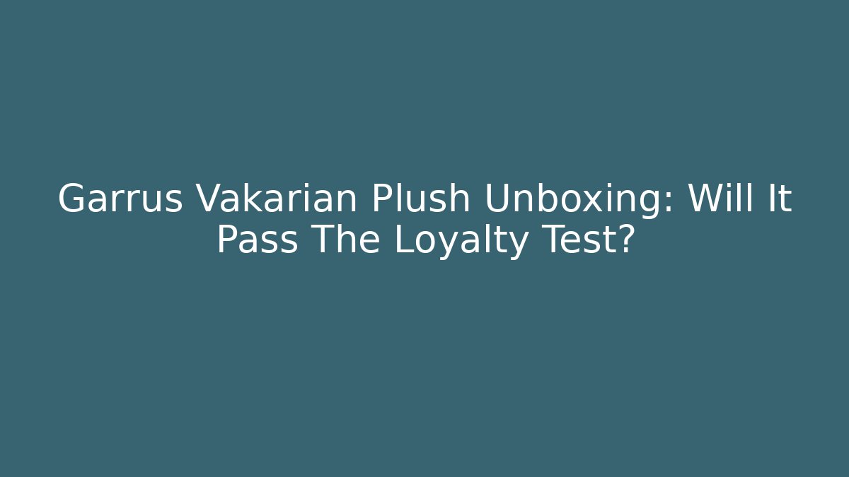 Garrus Vakarian Plush Unboxing: Will It Pass The Loyalty Test?