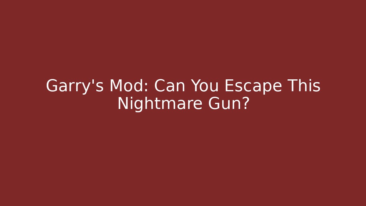 Garry's Mod: Can You Escape This Nightmare Gun? - Método de Aprovação